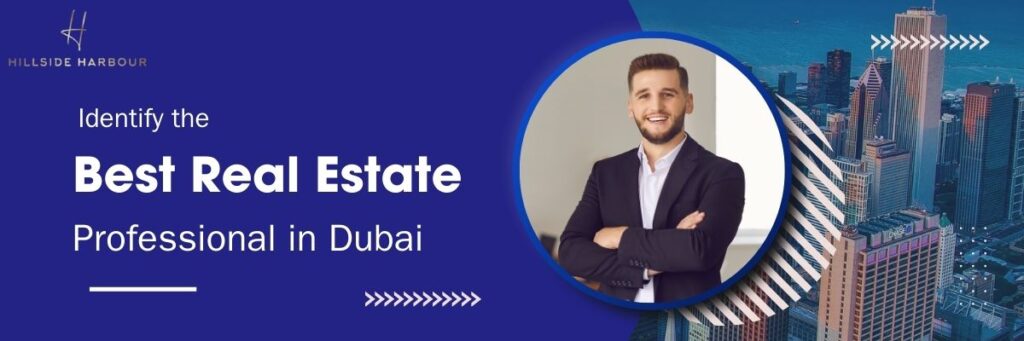 How to identify the Best Real Estate Professional in Dubai